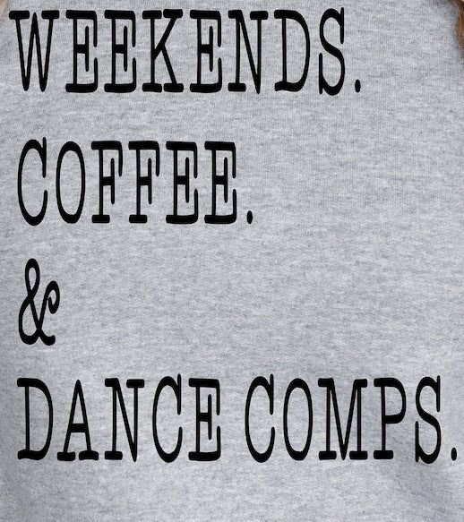 Weekends Dance Shirt